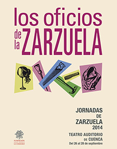 Los oficios de la Zarzuela. Jornadas de Zarzuela de Cuenca 2014